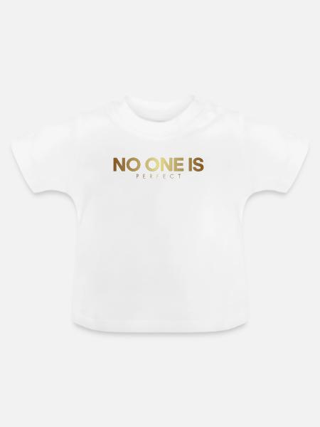 Niemand ist perfekt - Baby Bio-T-Shirt mit Rundhals - Weiß