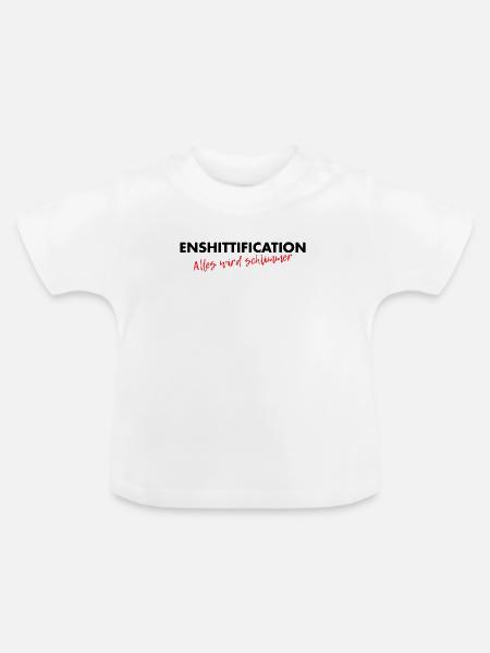 Enshittification - alles wird schlimmer! - Baby Bio-T-Shirt mit Rundhals - Weiß