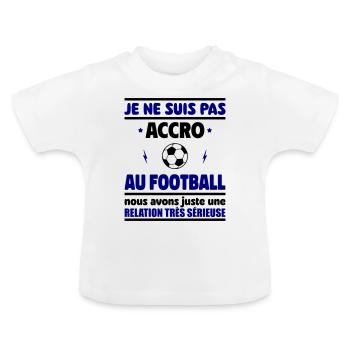 Je ne suis pas accro au football - T-shirt bio col rond Bébé - blanc - Devant