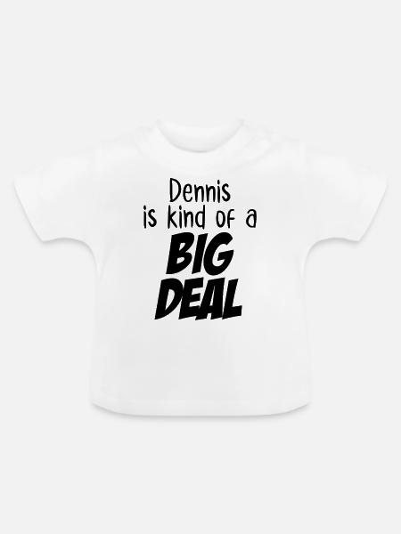 Dennis ist eine große Sache - Baby Bio-T-Shirt mit Rundhals - Weiß