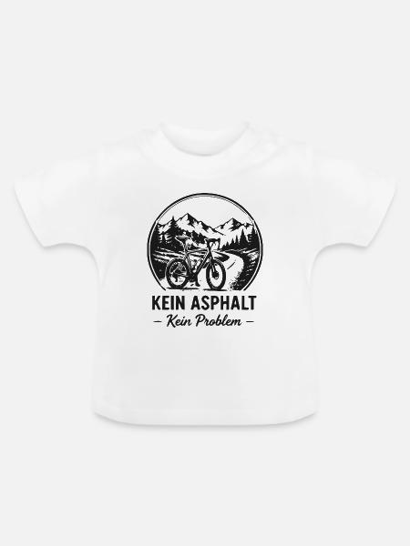 Kein Asphalt Kein Problem MTB - Baby Bio-T-Shirt mit Rundhals - Weiß