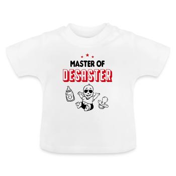 Master Of Disaster Baby Sayings Funny - Baby Organic T-Shirt with Round Neck - white - Front
