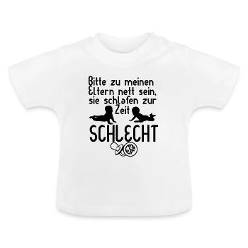 Bitte zu meinen Eltern nett sein sie schlafen zur - Baby Bio-T-Shirt mit Rundhals - Weiß - Vorne