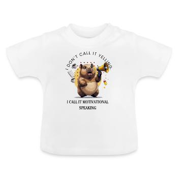 Ich schreie nicht – ich motiviere nur! - Baby Bio-T-Shirt mit Rundhals - Weiß - Vorne