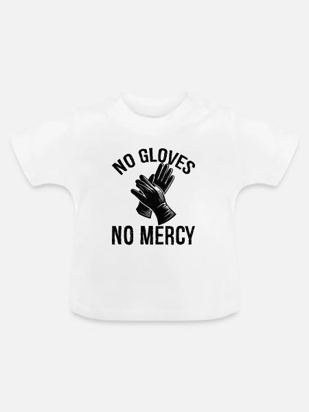 no gloves no mercy - Baby Bio-T-Shirt mit Rundhals - Weiß