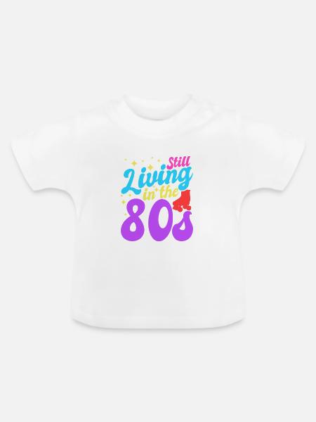 Immer noch in den 80ern lebend - Baby Bio-T-Shirt mit Rundhals - Weiß