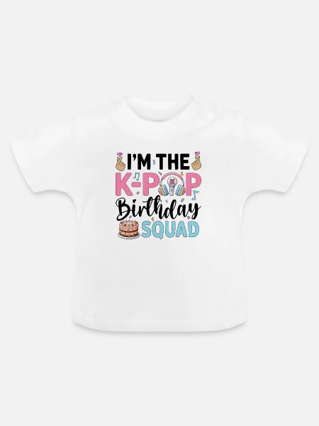 I'm The K-Pop Birthday Squad - Baby Bio-T-Shirt mit Rundhals - Weiß
