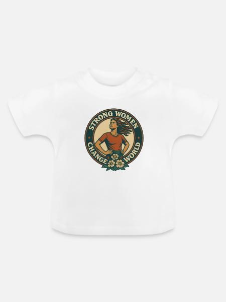 Starke Frauen verändern die Welt - Baby Bio-T-Shirt mit Rundhals - Weiß