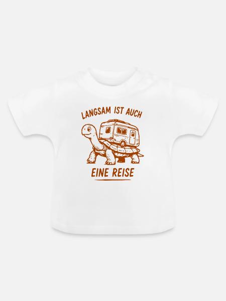 Langsam ist auch eine Reise - Baby Bio-T-Shirt mit Rundhals - Weiß