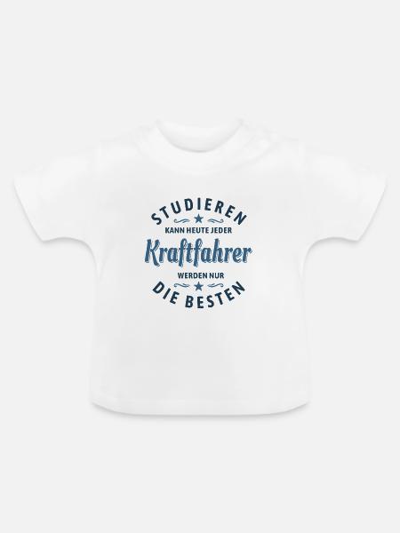Studieren kann jeder | Kraftfahrer Spruch - Baby Bio-T-Shirt mit Rundhals - Weiß