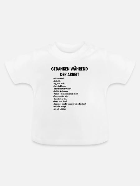 Gedanken Während der Arbeit – Bürohumor - Baby Bio-T-Shirt mit Rundhals - Weiß