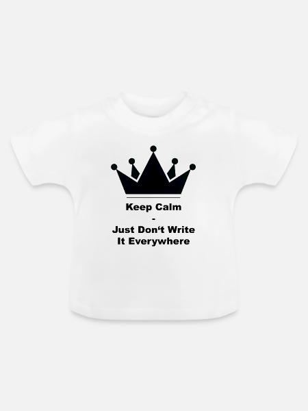 Keep Calm / Bleib ruhig - Baby Bio-T-Shirt mit Rundhals - Weiß