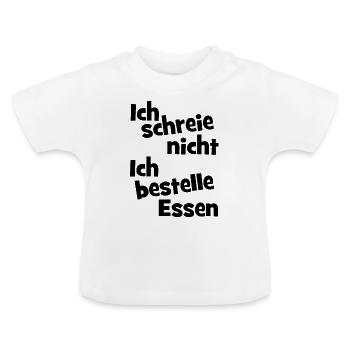 Babysprüche - Ich schreie nicht Ich bestelle Essen - Baby Bio-T-Shirt mit Rundhals - Weiß - Vorne