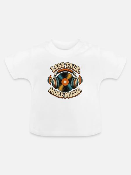 Weniger Sprechen, Mehr Musik - Baby Bio-T-Shirt mit Rundhals - Weiß