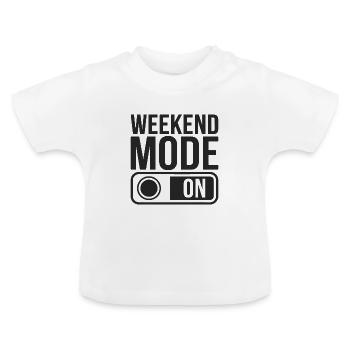 Weekend Mode On - Baby Organic T-Shirt with Round Neck - white - Front