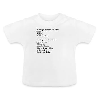 Feiertag lustige Geschenkidee witzig Humor Spruch - Baby Bio-T-Shirt mit Rundhals - Weiß - Vorne