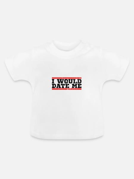 Ich würde mich daten - Baby Bio-T-Shirt mit Rundhals - Weiß
