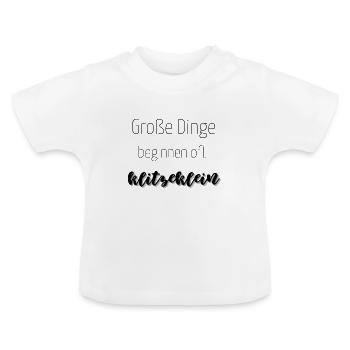 Babys - Große Dinge beginnen oft klitzeklein - Baby Bio-T-Shirt mit Rundhals - Weiß - Vorne