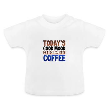Coffee Lover Gifts Today’s Good Mood Sponsorisé par - T-shirt bio col rond Bébé - blanc - Devant
