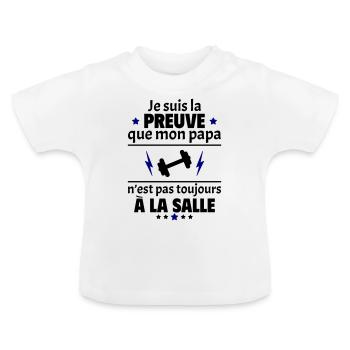 Preuve que mon papa muscu, musculation,papa musclé - T-shirt bio col rond Bébé - blanc - Devant