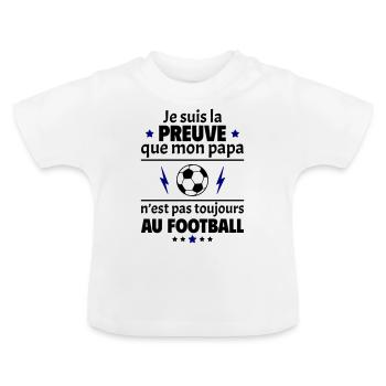 Preuve que mon papa football, footballeur,foot - T-shirt bio col rond Bébé - blanc - Devant