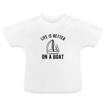 BATEAU: La vie est meilleure sur un bateau - T-shirt bio col rond Bébé - blanc - Devant