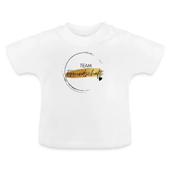 Team Freundschaft - positives Denken - Affirmation - Baby Bio-T-Shirt mit Rundhals - Weiß - Vorne