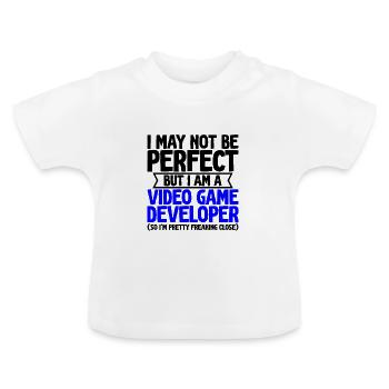 Not be perfect but i am a video game developer 2 - Baby Organic T-Shirt with Round Neck - white - Front