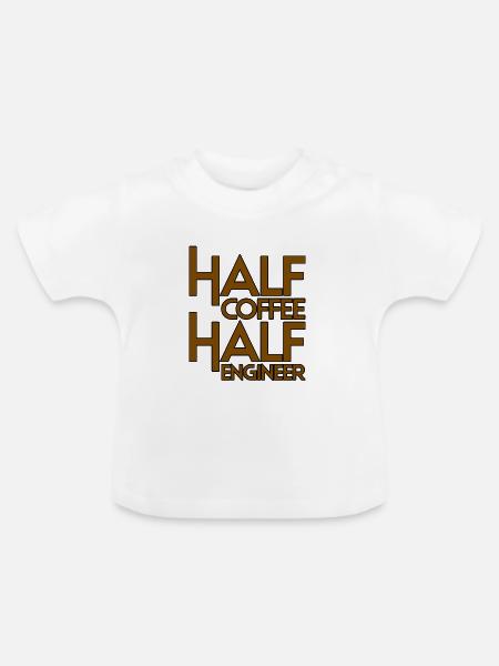 Half Coffee Half Engineer 3 - Baby Bio-T-Shirt mit Rundhals - Weiß