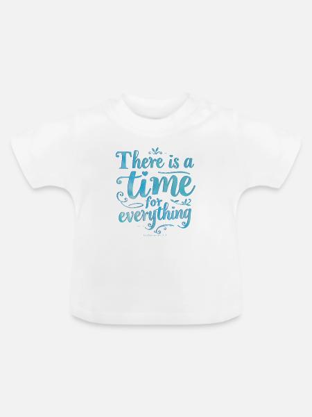 Alles hat seine Zeit - Baby Bio-T-Shirt mit Rundhals - Weiß