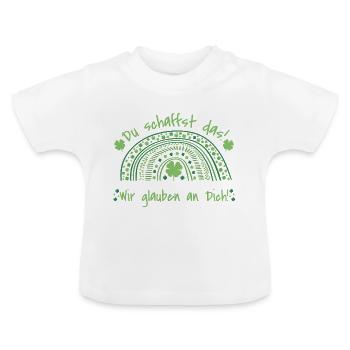 Du schaffst das! Wir glauben an dich Glücksbringer - Baby Bio-T-Shirt mit Rundhals - Weiß - Vorne
