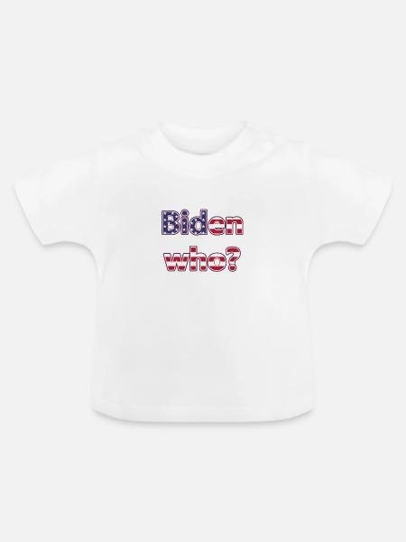 Biden who - Baby Bio-T-Shirt mit Rundhals - Weiß