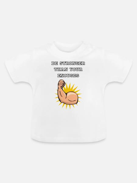 be stronger than your excuses - Baby Bio-T-Shirt mit Rundhals - Weiß