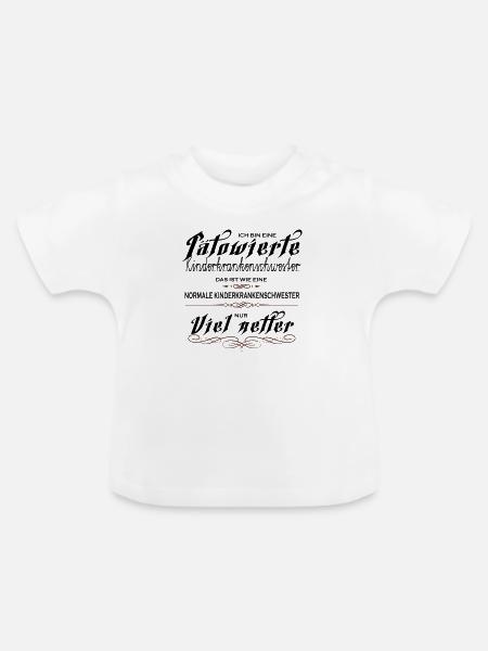 Tätowierte Kinderkrankenschwestern sind netter! - Baby Bio-T-Shirt mit Rundhals - Weiß