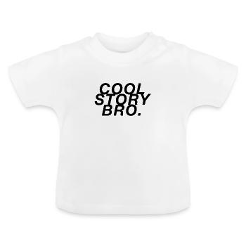 Cool Story Bro - Baby Bio-T-Shirt mit Rundhals - Weiß - Vorne