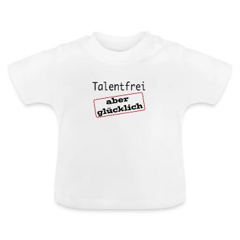 Sans talent mais heureux - T-shirt bio col rond Bébé - blanc - Devant
