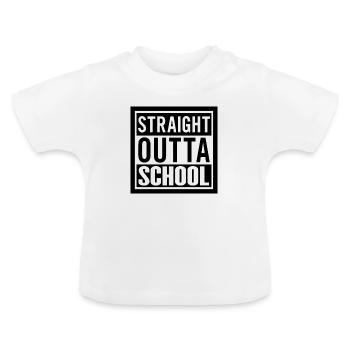 STRAIGHT OUTTA SCHOOL - T-shirt bio col rond Bébé - blanc - Devant