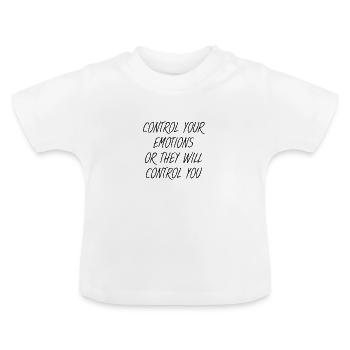 Kontrolliere deine Emotionen - Baby Bio-T-Shirt mit Rundhals - Weiß - Vorne