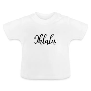 Ohlala lustige Sprüche Geschenkidee - Baby Bio-T-Shirt mit Rundhals - Weiß - Vorne