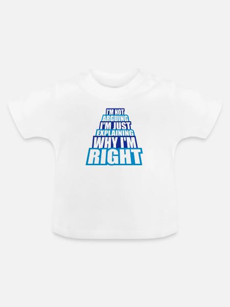 I m not arguing - Baby Bio-T-Shirt mit Rundhals - Weiß