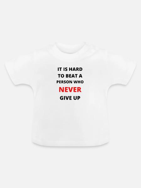 Geben Sie niemals auf - Baby Bio-T-Shirt mit Rundhals - Weiß