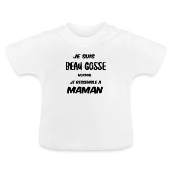 Je suis beau gosse normal je ressemble a maman - T-shirt bio col rond Bébé - blanc - Devant
