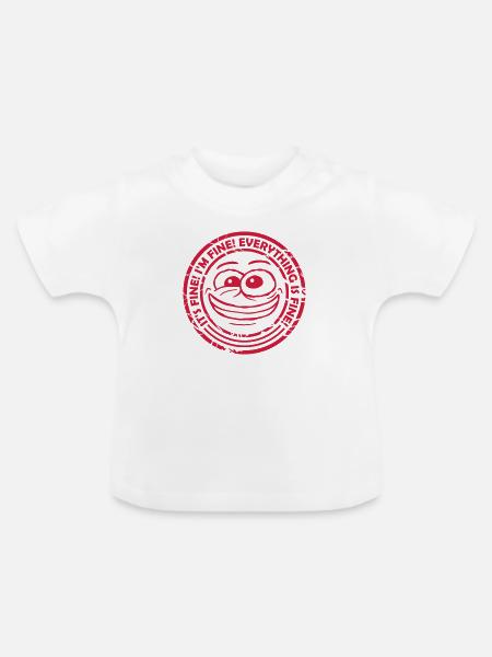 everything is fine Zitat - Baby Bio-T-Shirt mit Rundhals - Weiß