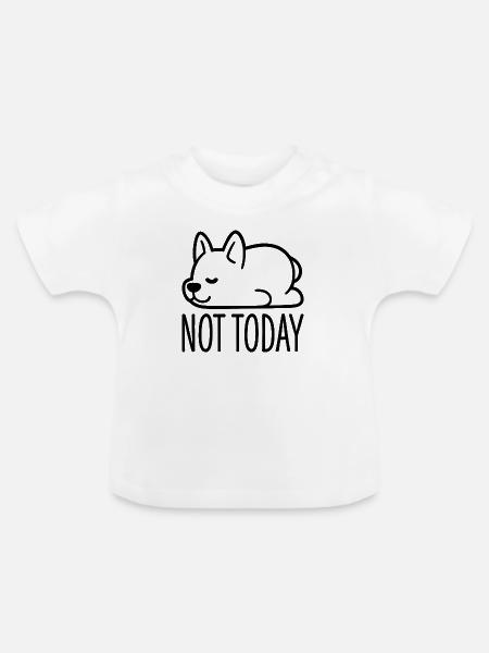 Not Today - Baby Bio-T-Shirt mit Rundhals - Weiß