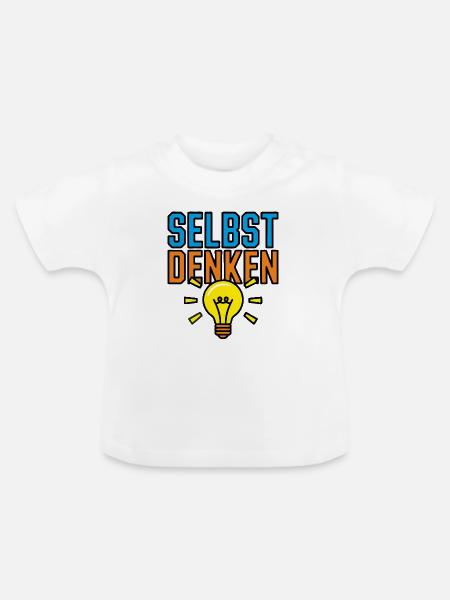 Selbst Denken - Baby Bio-T-Shirt mit Rundhals - Weiß