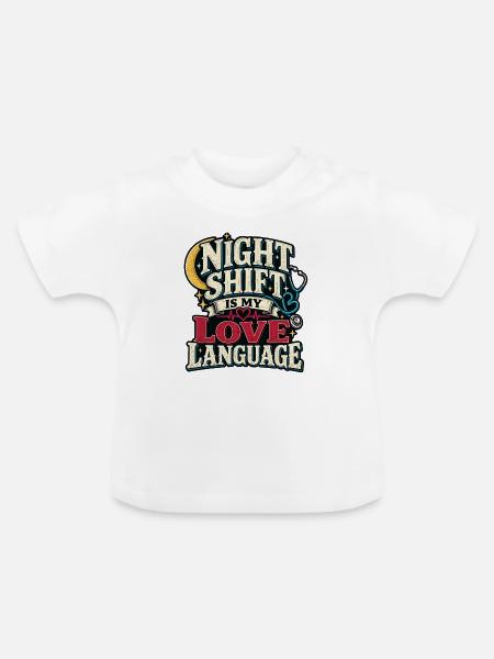 Night Shift Nurse - Baby Bio-T-Shirt mit Rundhals - Weiß