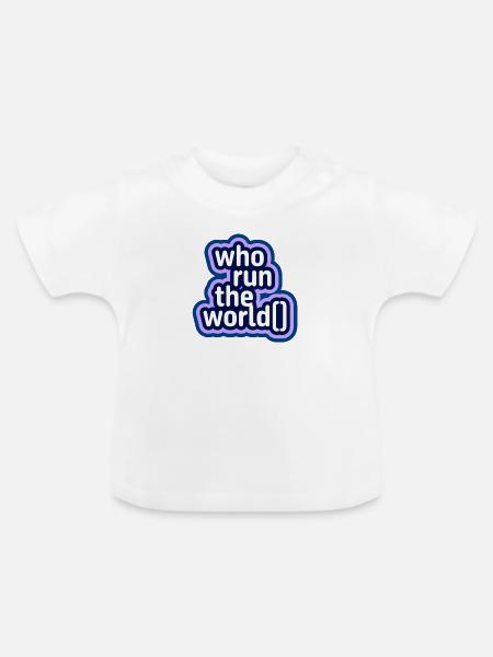 Wer regiert die Welt - Baby Bio-T-Shirt mit Rundhals - Weiß