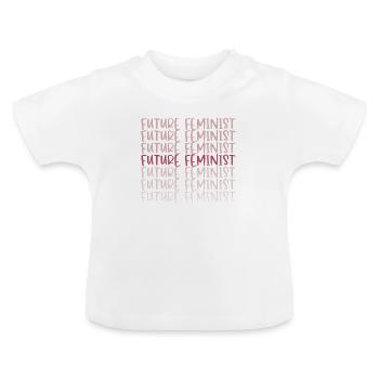 Future Feminist Baby / Kinder Design - Baby Bio-T-Shirt mit Rundhals - Weiß - Vorne