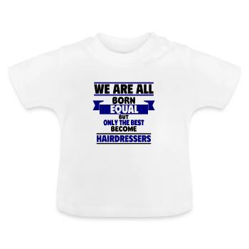 Nur die Besten werden Friseure - Baby Bio-T-Shirt mit Rundhals - Weiß - Vorne