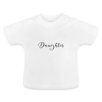 Daughter: A Bond Unbreakable - Baby Organic T-Shirt with Round Neck - white - Front